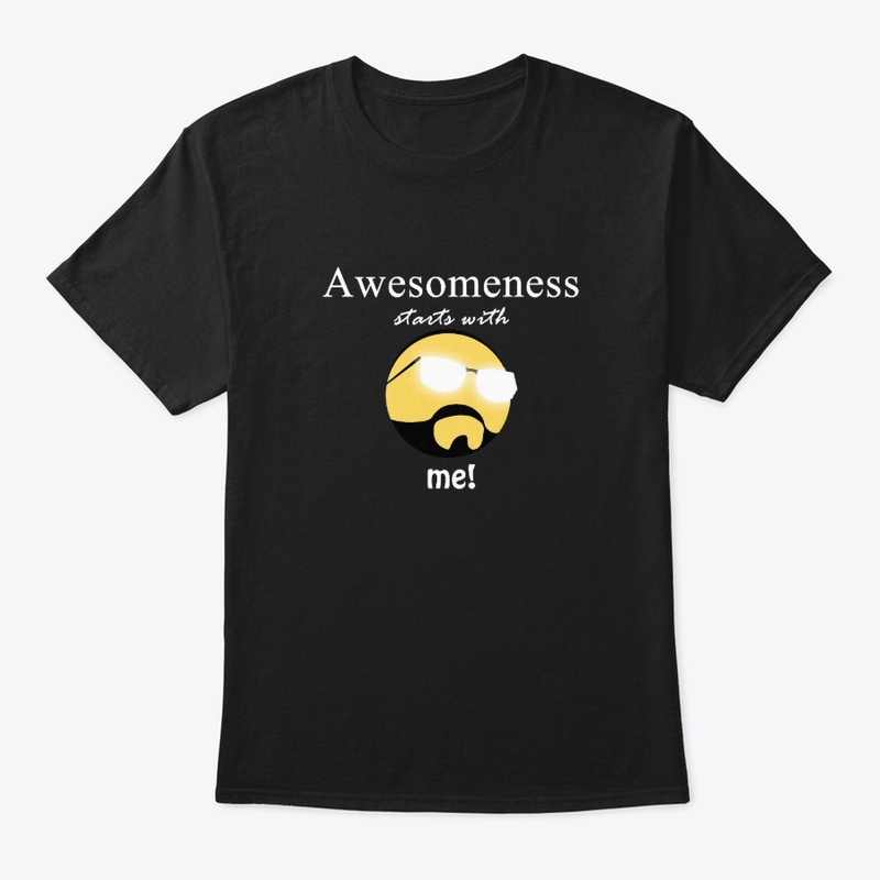 Awesomeness Starts with Me Tshirt
