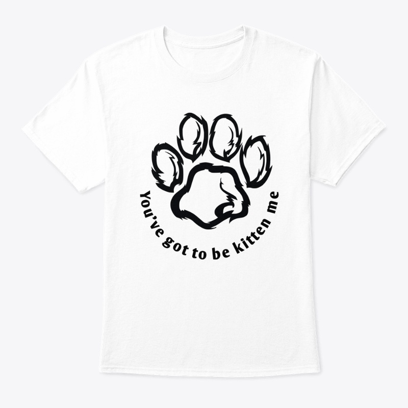 You’ve got to be kitten me.