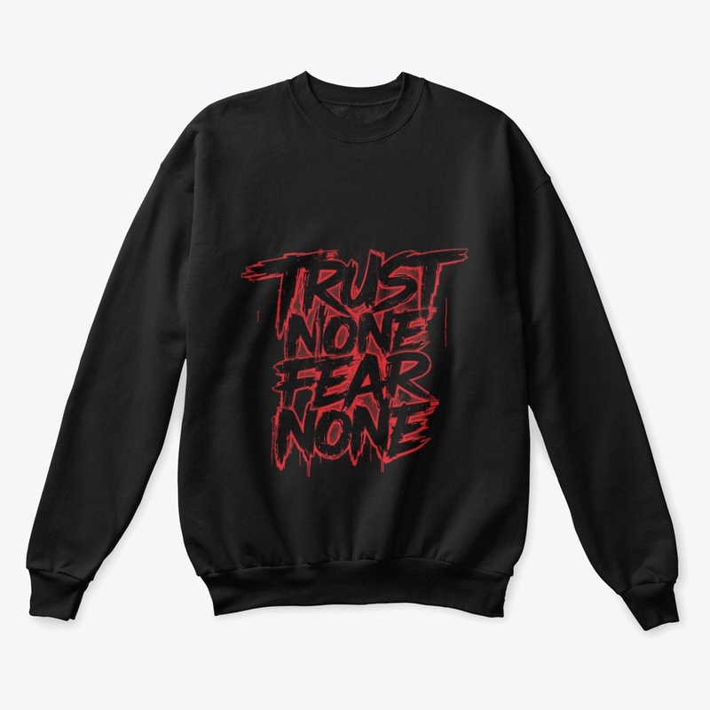 Trust None Fear None Streetwear ⚡