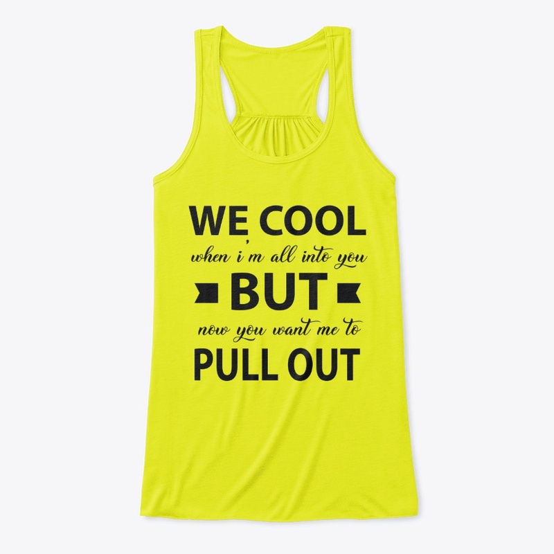 We cool when i am all into you but..