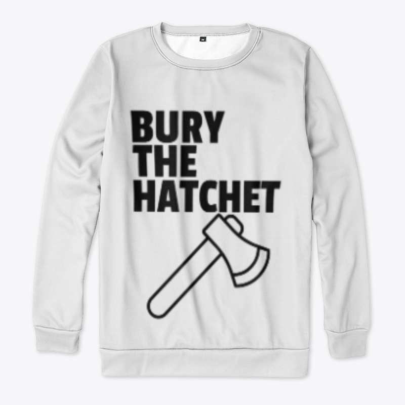 BURY THE HATCHET 