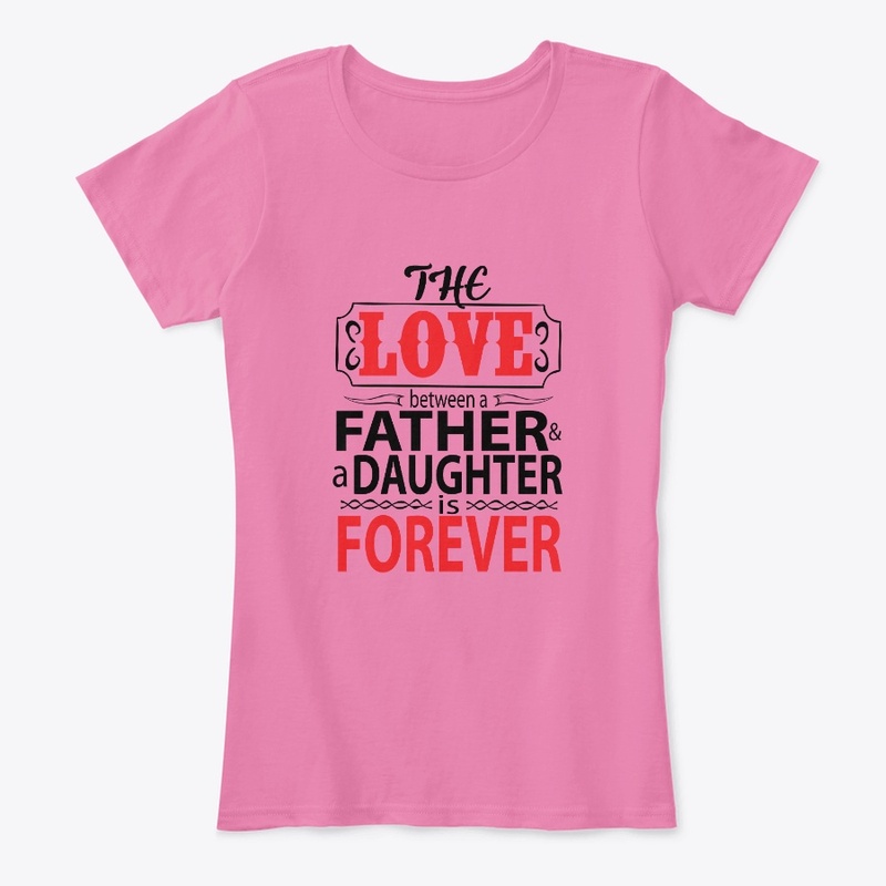 The love between a father  & a daughter 