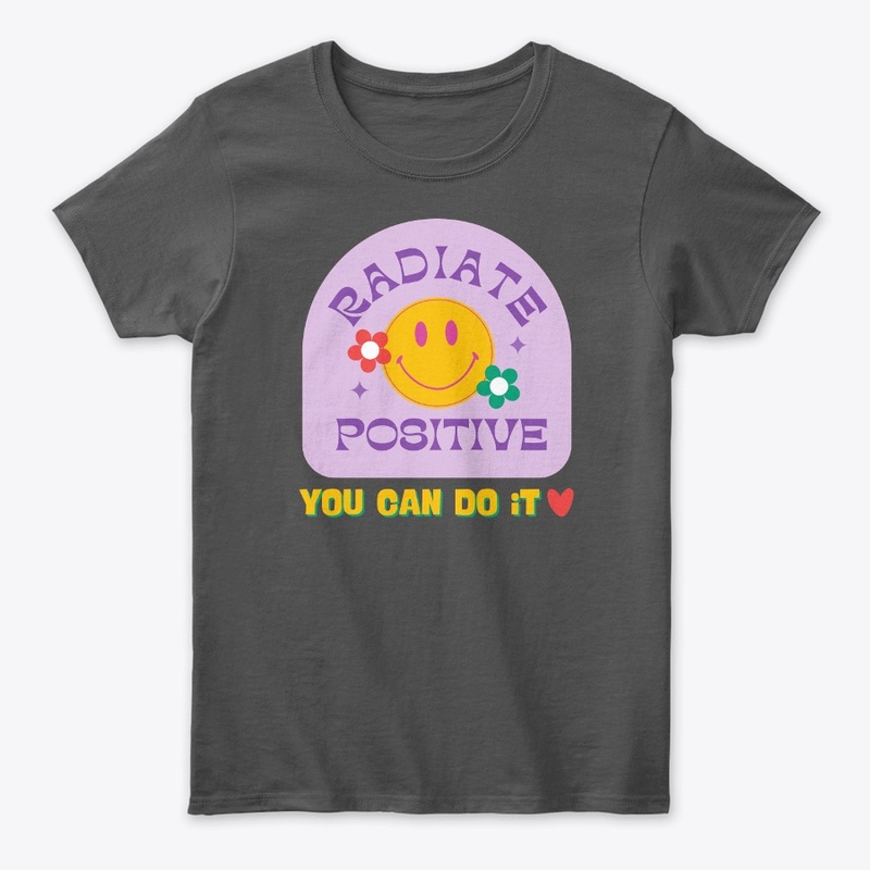 Radiate Positivity You Can Do iT