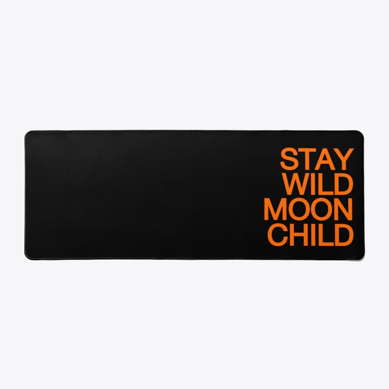 STAY WILD MOON CHILD