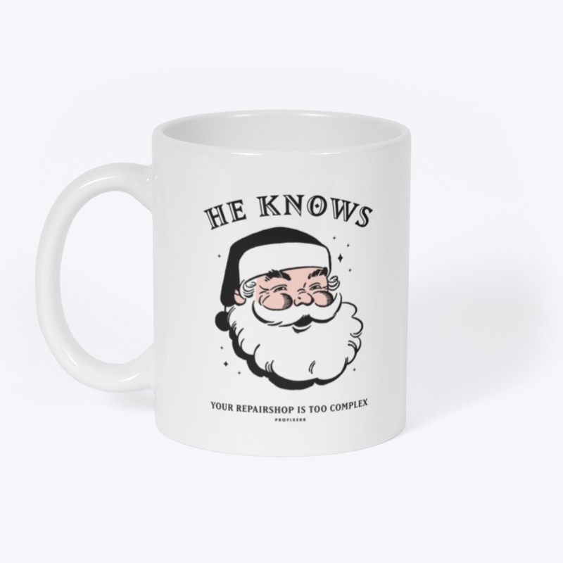 He Knows Santa Mug - ProFixerr