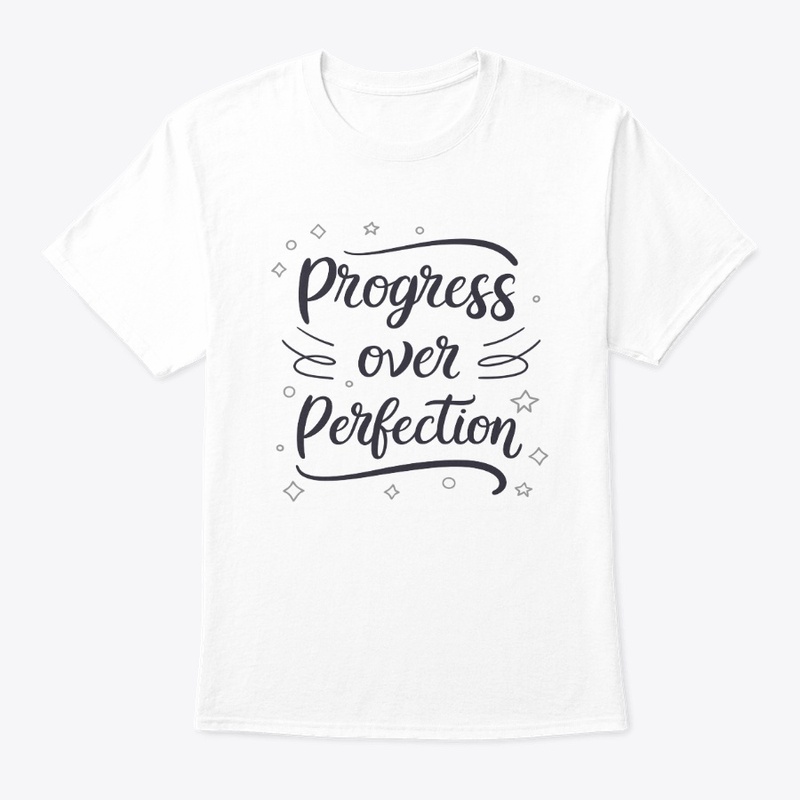 Progress over perfection