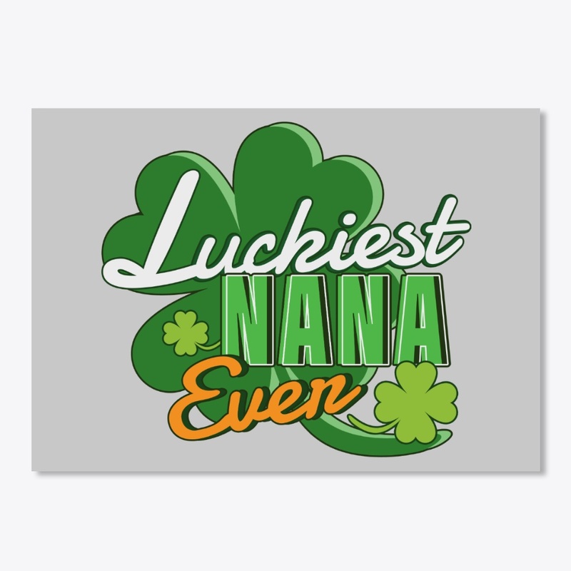 Luckiest Nana Ever Saint Patrick's Day