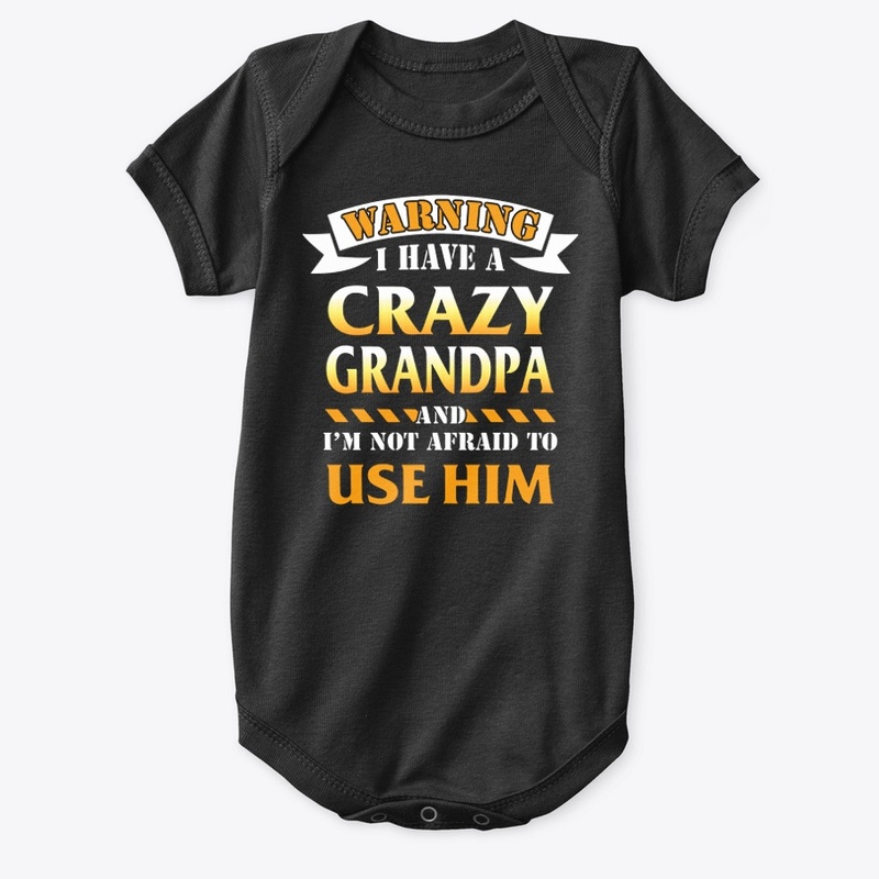 Warning i have a crazy grandpa