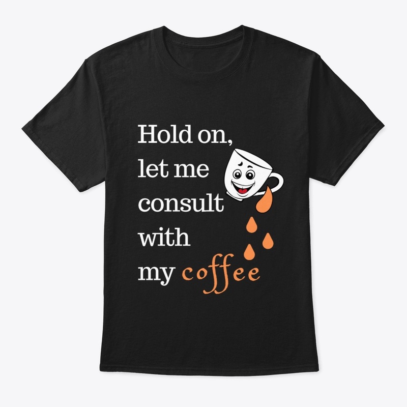 Consult with my coffee apparel