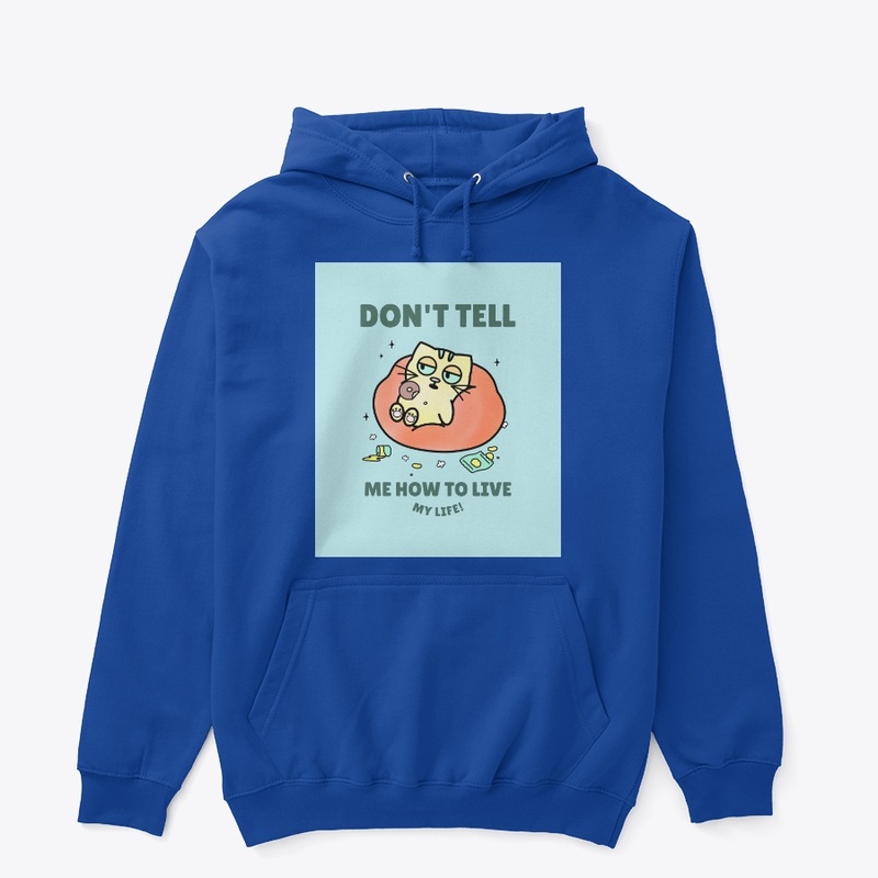 Don't tell me how to live!