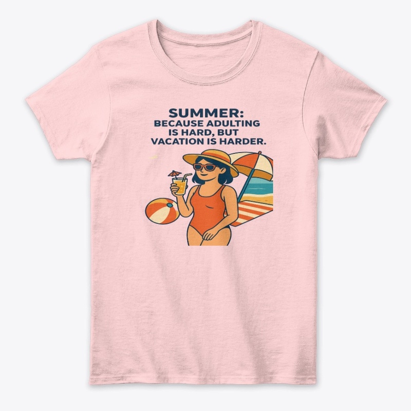 Summer Vibes, Because Vacation Is Harder