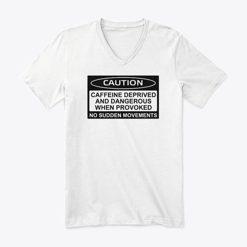 Caffeine Deprived And Dangerous