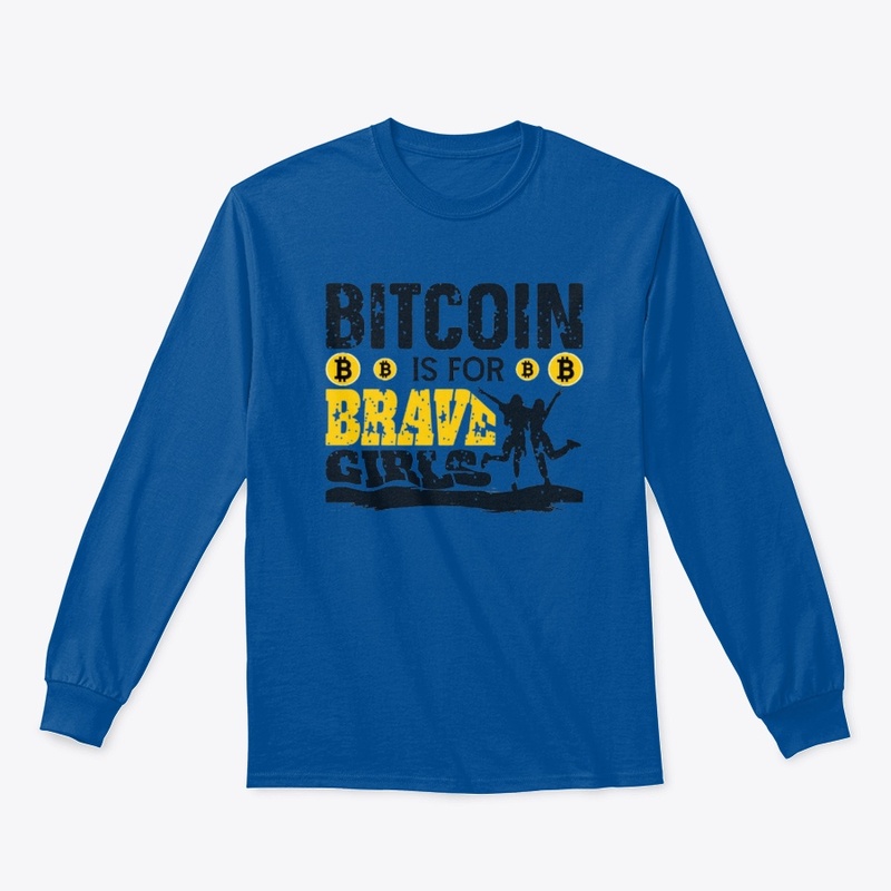 Bitcoin Is For Brave Girls