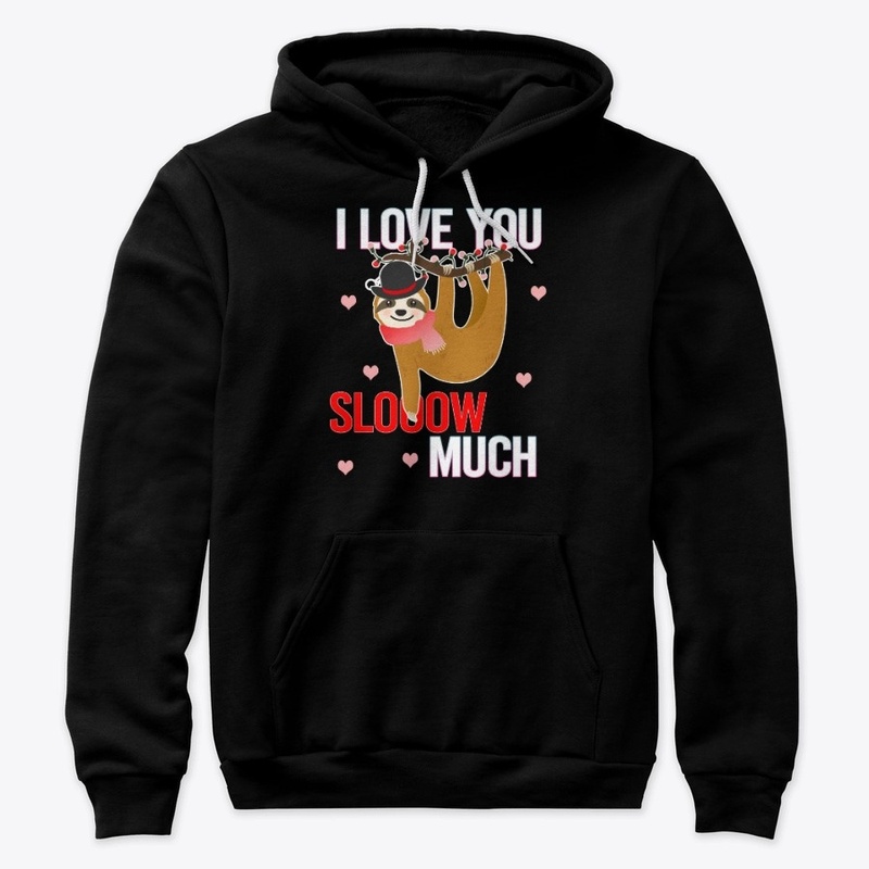 I Love You  Sloow Much Sloth Valentines 