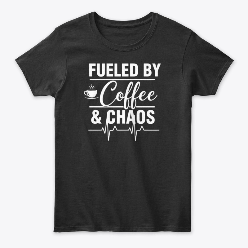 Fueled By Coffee And Chaos