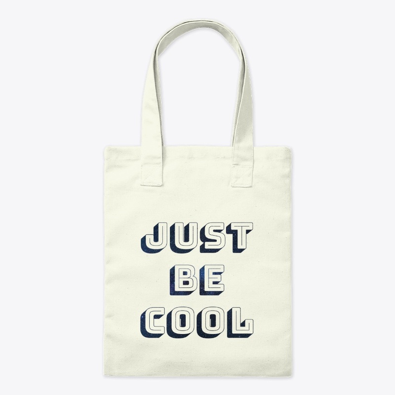 Tote Bag - just be cool