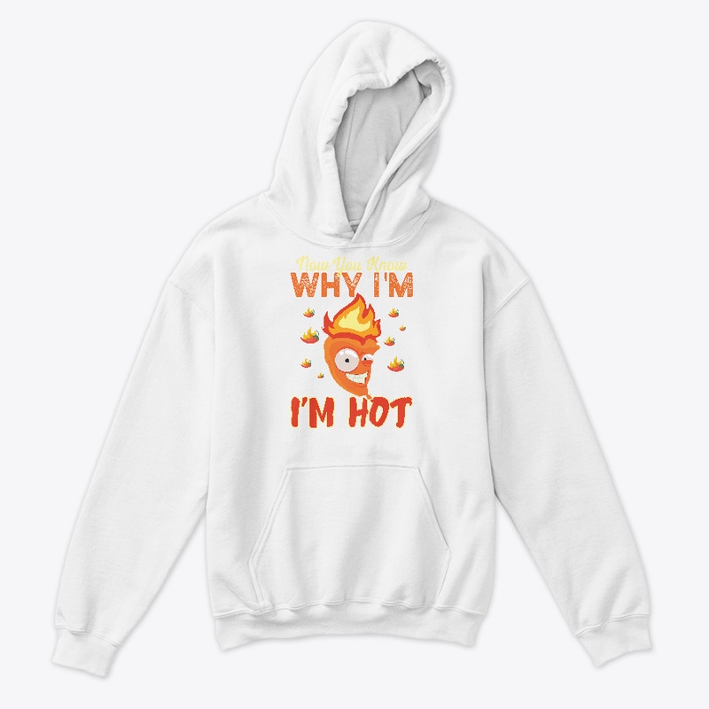 Now you know why I'm Hot