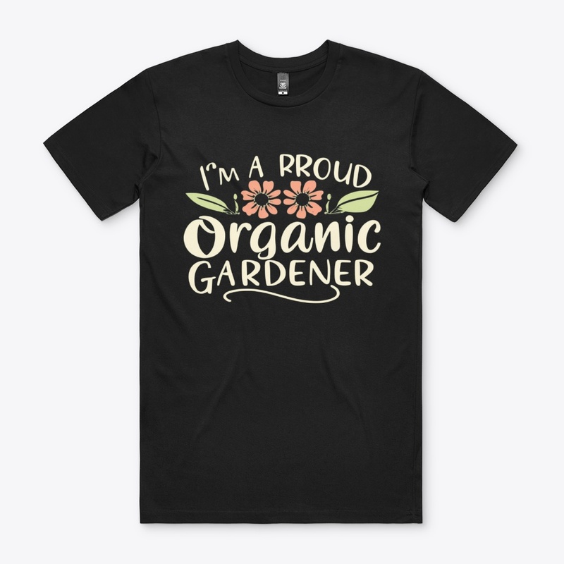 Proud Organic Gardener