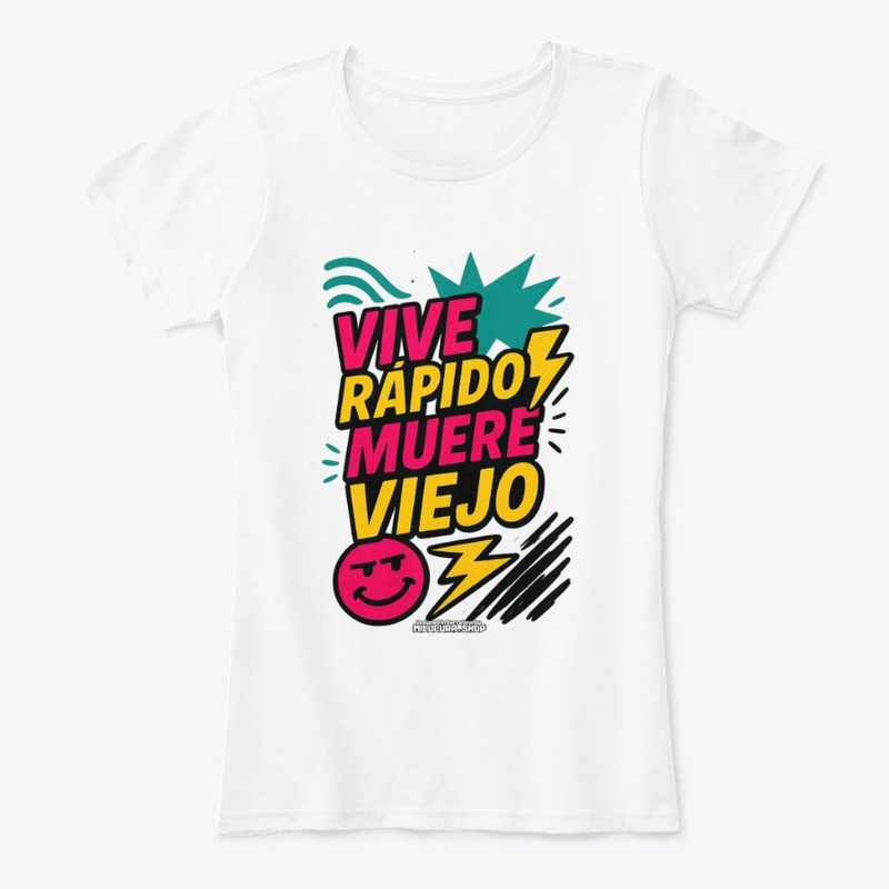 Vive rápido, muere viejo! *Diseño del.