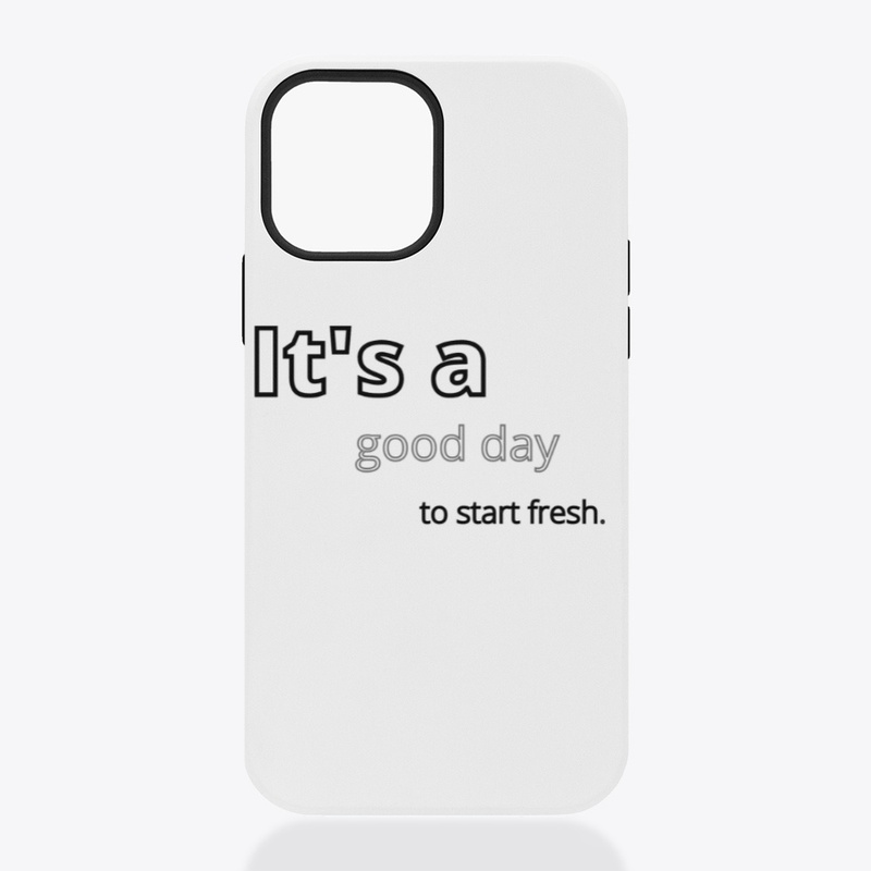 It's a good day to start fresh.