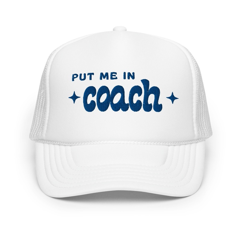 Put me in Coach Trucker Hat