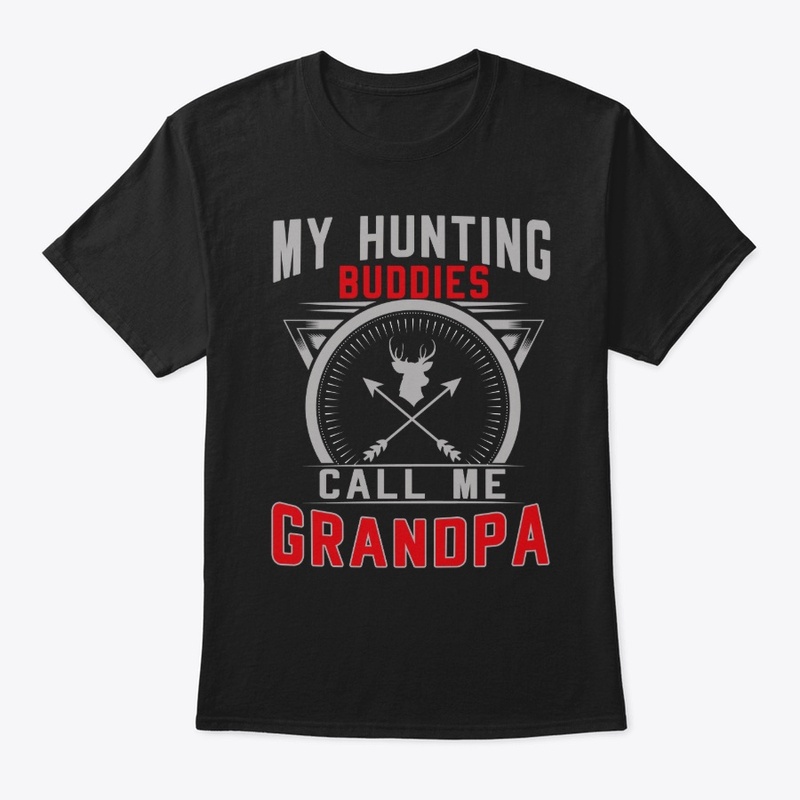 My Hunting Buddies Call Me Grandpa Gifts