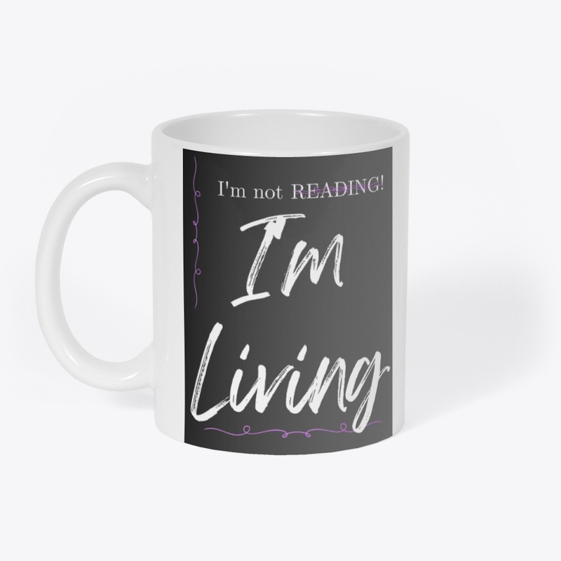 Not reading I'm living