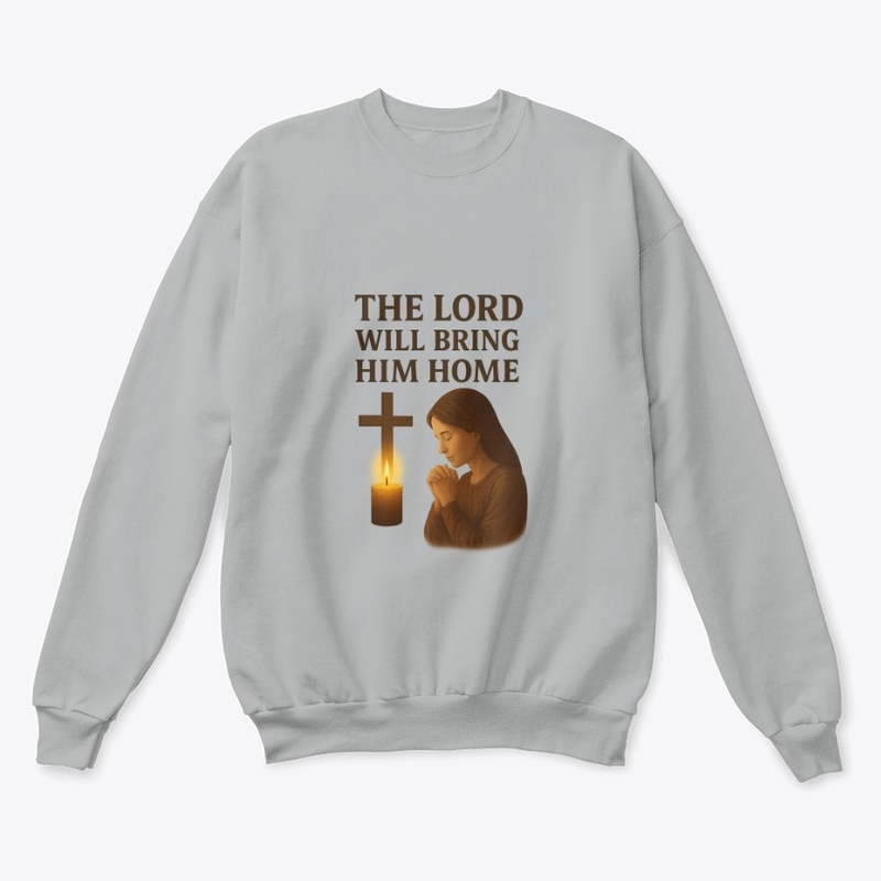 The Lord Will Bring Him Home – Moms Tee