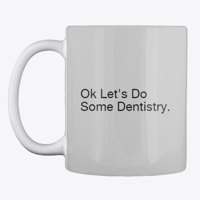 "Ok Let's Do Some Dentistry Funny