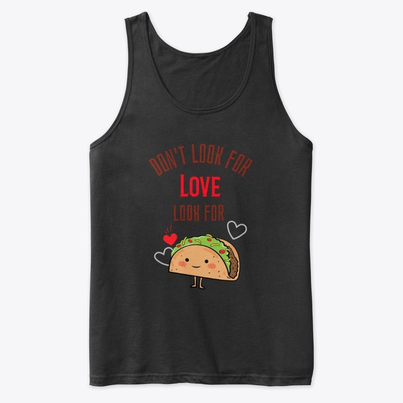 Don't look for love - look for Taco