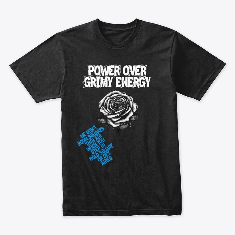 POWER OVER GRIMY ENERGY