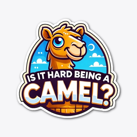 Is It Hard Being A Camel? Standard Camiseta Front