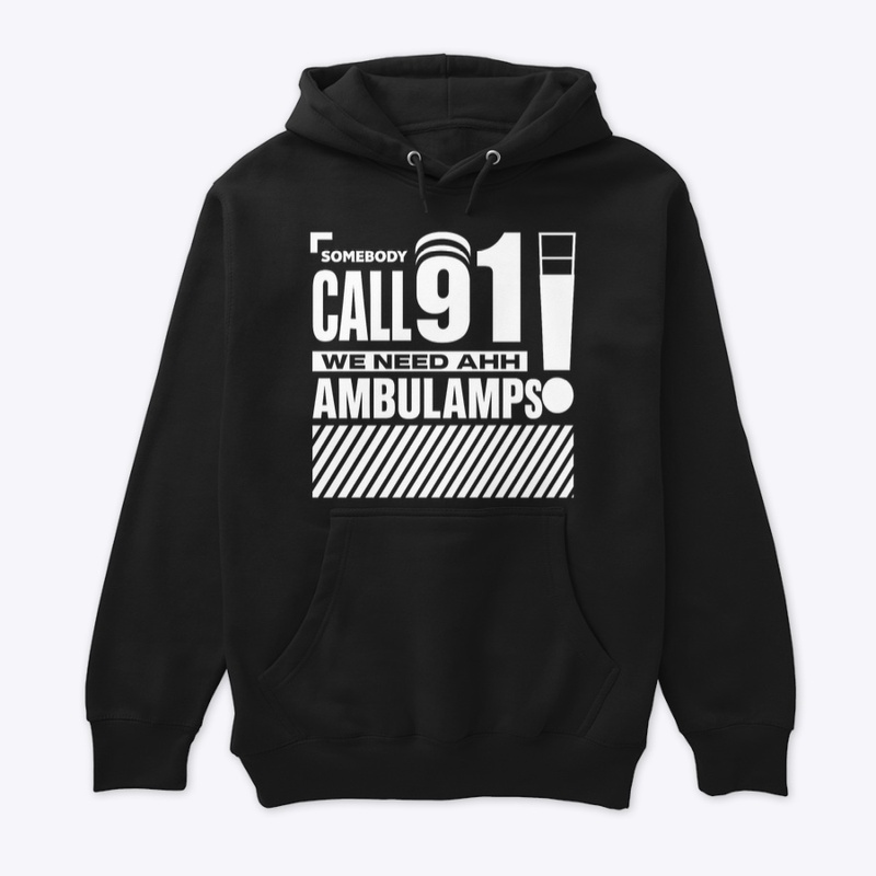 Somebody Call Da AMBALAMPS 
