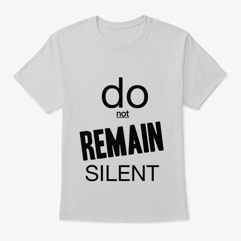 DO NOT REMAIN SILENT