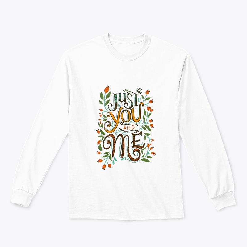 just you and me