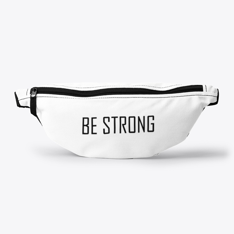 BE STRONG
