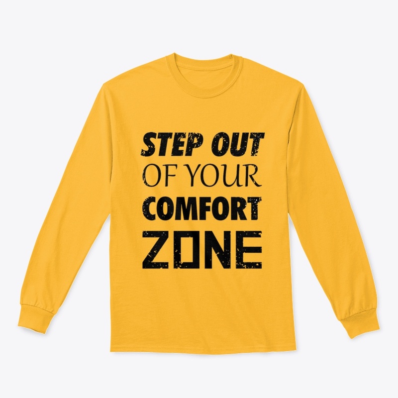 Step Out Of Your Comfort Zone