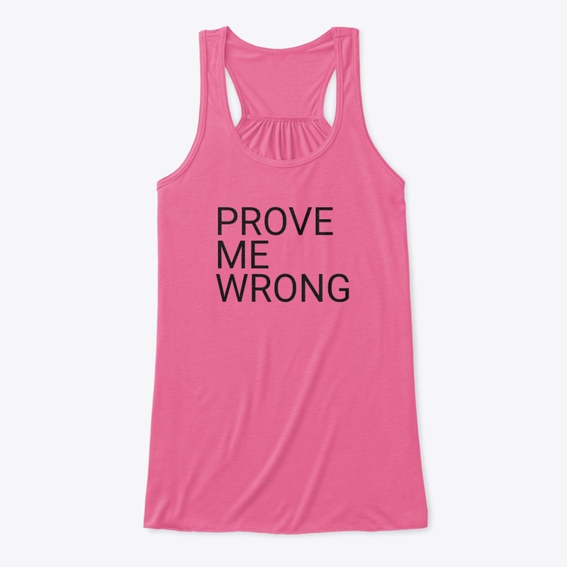 Prove Me Wrong