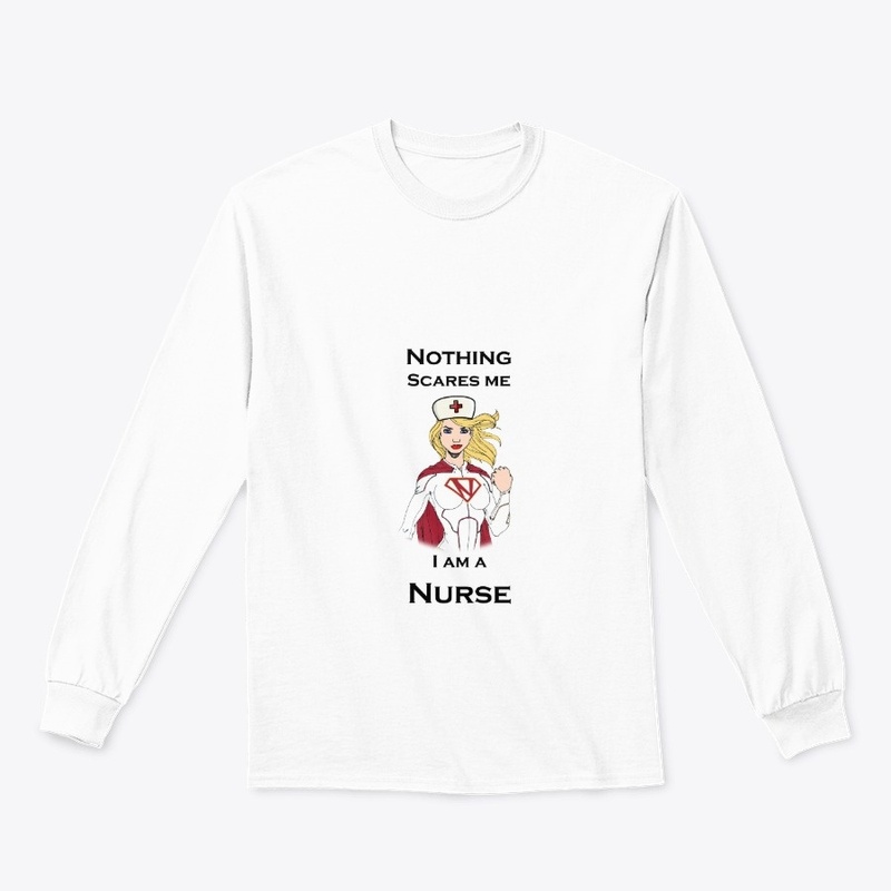 Nothing scares me I am a super Nurse
