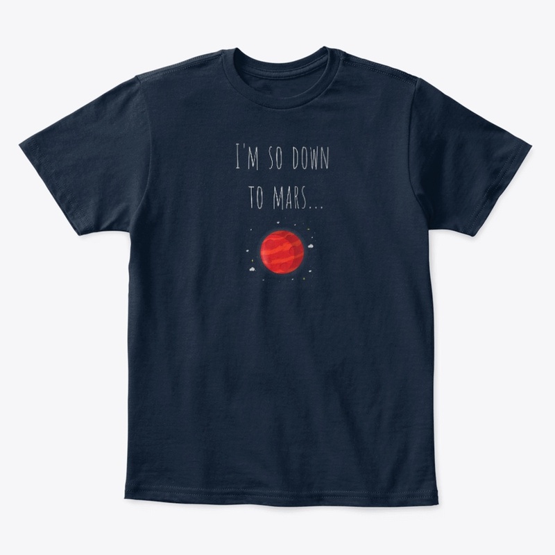 I'm so down to Mars...