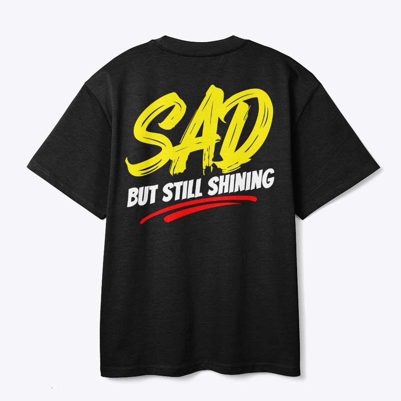 SAD but Still Shining – Inspirational B