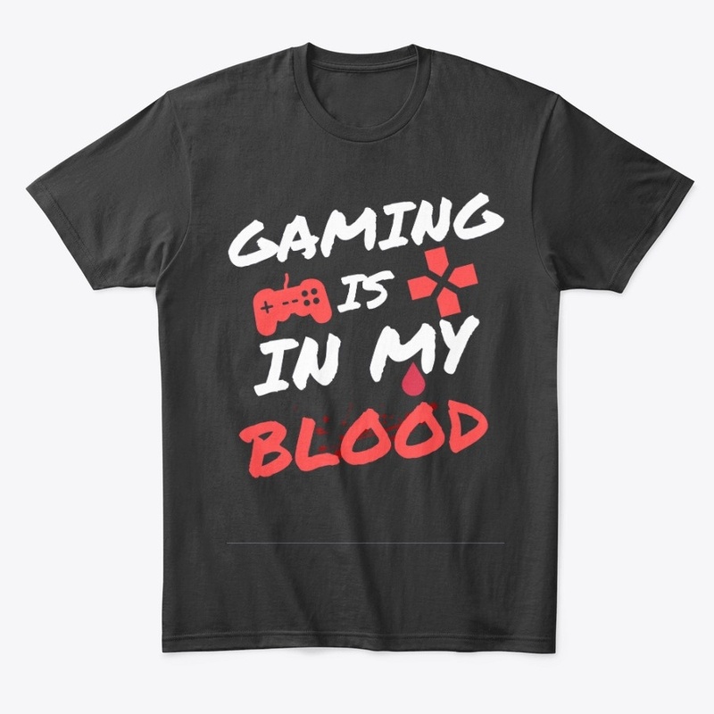 Funny In My Blood Gaming Shirt/Hoodie
