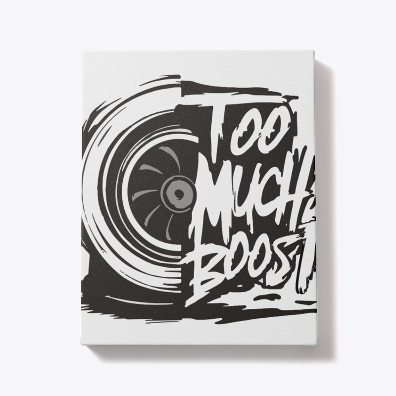 Too Much Boost