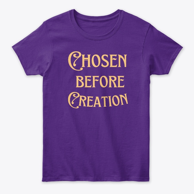 CHOSEN BEFORE CREATION 