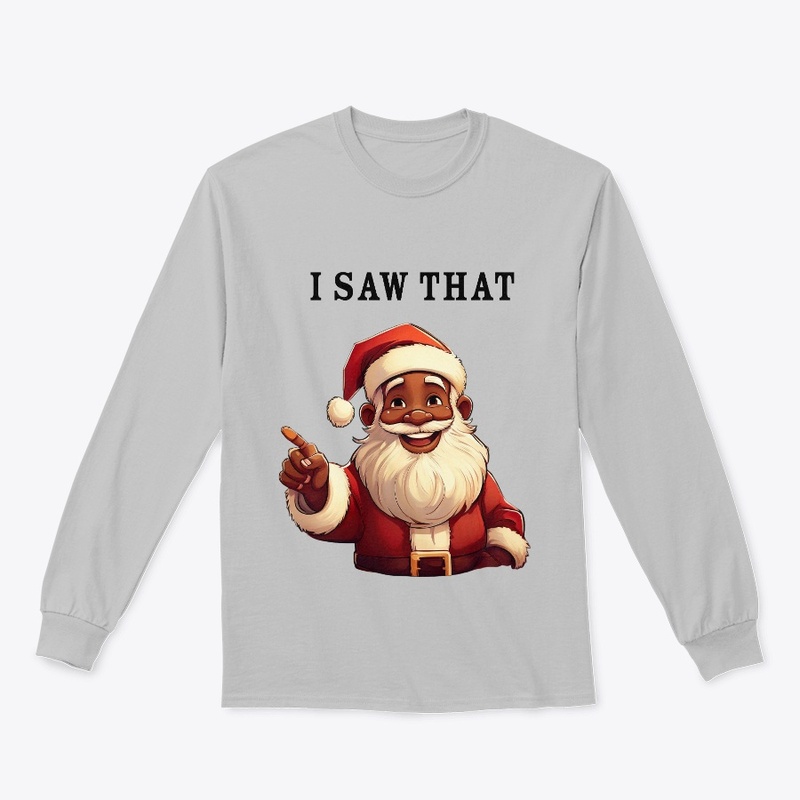 Black Santa 'I Saw That' Holiday Tee
