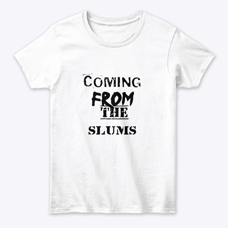 Coming from the slums 
