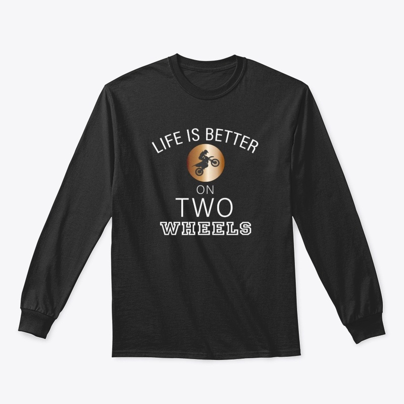 Life Is Better On Two Wheels