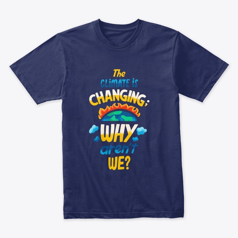 The Climate Is Changing Why Aren't We?