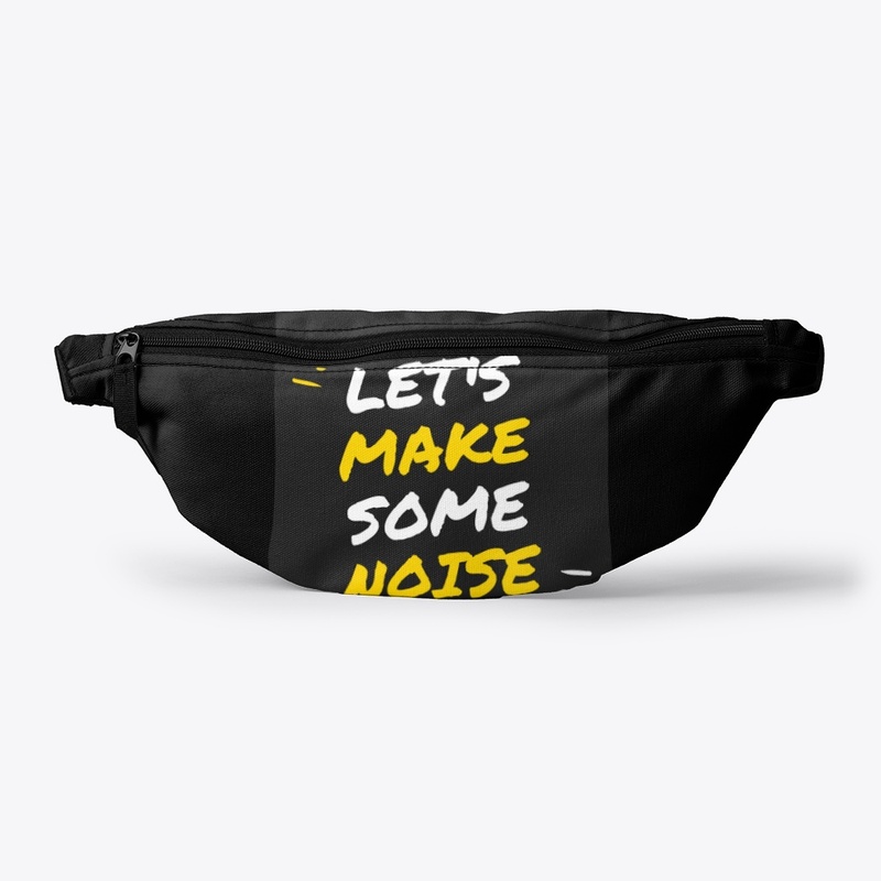 "Let's Make Some Noise"