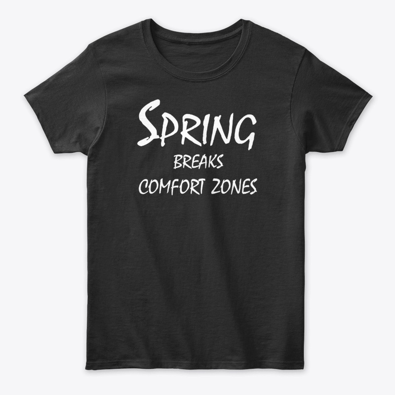 Spring Breaks Comfort Zones